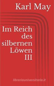 Ebook Im Reich des silbernen Löwen III di Karl May edito da Paperless