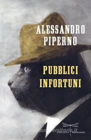 Ebook Pubblici infortuni di Piperno Alessandro edito da Mondadori