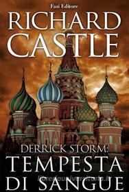 Ebook Derrick Storm 3: tempesta di sangue di Richard Castle edito da Fazi Editore