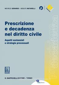 Ebook Prescrizione e decadenza nel diritto civile di Michele Gerardo, Adolfo Mutarelli edito da Giappichelli Editore