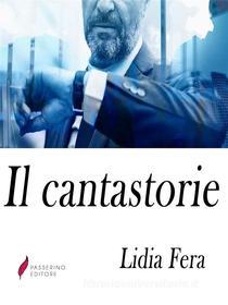 Ebook Il cantastorie di Lidia Fera edito da Passerino