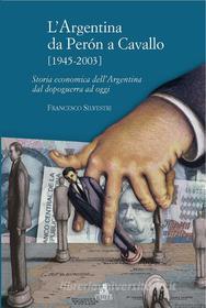 Ebook L&apos;Argentina da Peron a Cavallo (1945-2003) di Francesco Silvestri edito da CLUEB