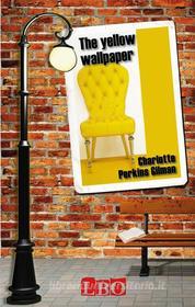 Ebook The Yellow Wallpaper di Charlotte Perkins Gilman edito da LBO