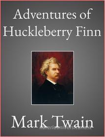 Ebook Adventures of Huckleberry Finn di Mark Twain edito da Scarlet Tree Press