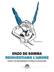 Ebook Reinventiamo l&apos;amore di Enzo De Somma edito da New-Book Edizioni