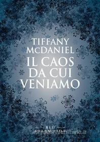 Ebook Il caos da cui veniamo di McDaniel Tiffany edito da Edizioni di Atlantide