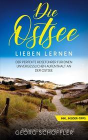Ebook Die Ostsee lieben lernen di Georg Schöffler edito da Books on Demand