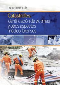 Ebook Catástrofes: identificación de víctimas y otros aspectos médico-forenses di Eneko Barbería Marcalain edito da Elsevier