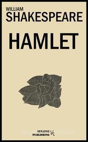 Ebook Hamlet di William Shakespeare edito da Synapse Publishing