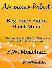 Ebook American Patrol Beginner Piano Sheet Music di Silvertonalities edito da SilverTonalities