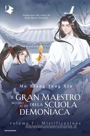 Libro Ebook Il gran maestro della scuola demoniaca. 2. Mistificazione di Mo Xiang Tong Xiu di Mondadori