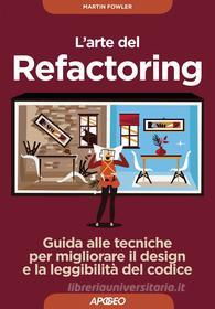 Ebook L'arte del Refactoring di Martin Fowler edito da Feltrinelli Editore
