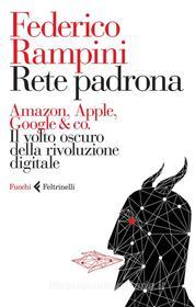 Ebook Rete padrona di Federico Rampini edito da Feltrinelli Editore