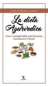 Ebook La dieta ayurvedica di Annamaria Valenti edito da Fanucci Editore