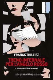 Ebook Treno infernale per l’Angelo rosso di Franck Thilliez edito da Fazi Editore