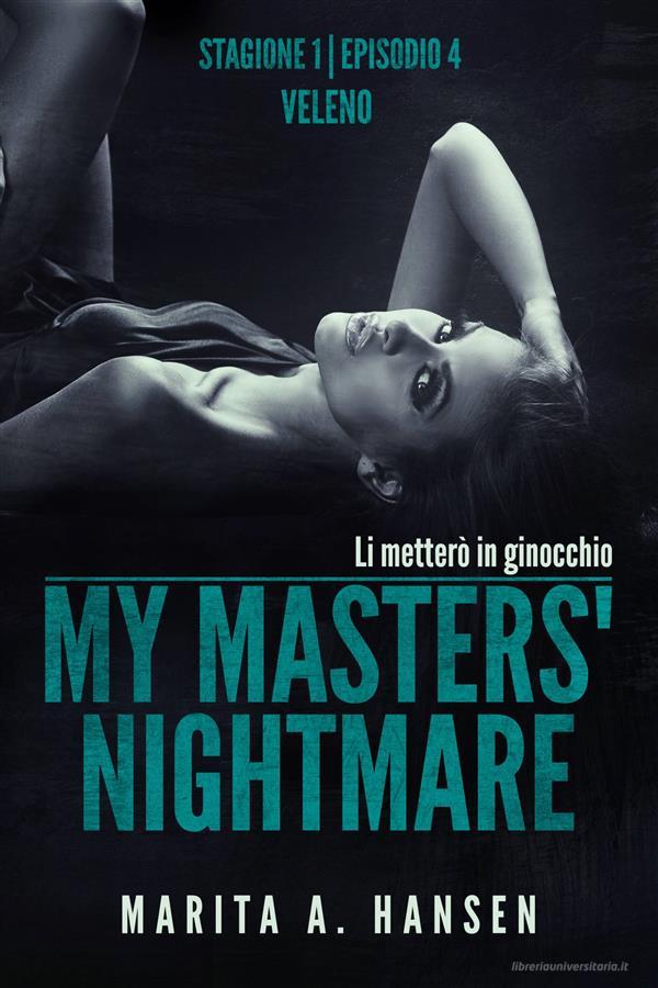 Ebook My Masters' Nightmare Stagione 1, Episodio 4 "veleno" di Marita A. Hansen edito da Marita A. Hansen