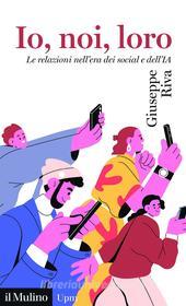 Ebook Io, noi, loro di Giuseppe Riva edito da Società editrice il Mulino, Spa