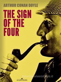 Ebook The Sign of the Four di Arthur Conan Doyle edito da Arcadia Press