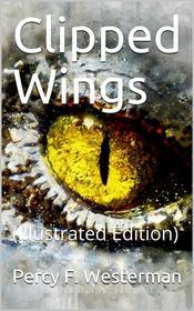 Ebook Clipped Wings di Percy F. Westerman edito da iOnlineShopping.com