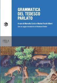Ebook Grammatica del tedesco parlato di Marcella Costa, Marina Foschi Albert edito da Pisa University Press