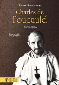 Ebook Charles de Foucauld di Pierre Sourisseau edito da Effatà Editrice