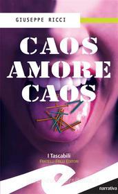 Ebook Caos Amore Caos di Giuseppe Ricci edito da Fratelli Frilli Editori