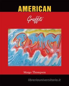 Ebook American Graffiti di Margo Thompson edito da Parkstone International