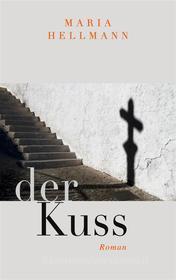 Ebook Der Kuss di Maria Hellmann edito da Books on Demand