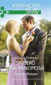 Ebook Sposero' una principessa di Christine Rimmer edito da HarperCollins Italia