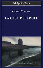 Ebook La casa dei Krull di Georges Simenon edito da Adelphi