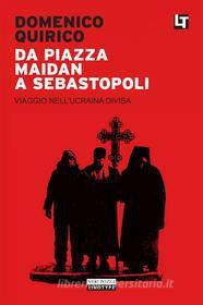 Ebook Da Piazza Maidan a Sebastopoli di Domenico Quirico edito da Neri Pozza