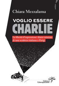 Ebook Voglio essere Charlie di Chiara Mezzalama edito da Edizioni Estemporanee