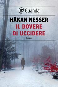 Ebook Il dovere di uccidere di Håkan Nesser edito da Guanda