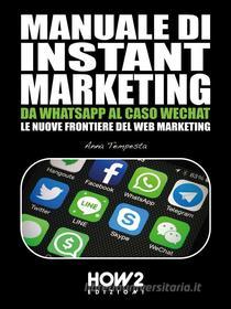 Ebook Manuale di Instant Marketing di Anna Tempesta edito da HOW2 Edizioni