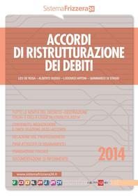 Ebook Accordi di ristrutturazione dei debiti 2014 di De Rosa, Russo, Artoni, Di Stasio edito da IlSole24Ore