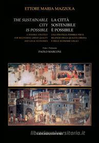 Ebook La città sostenibile è possibile / The sustainable city is possible di Ettore Maria Mazzola edito da Gangemi Editore