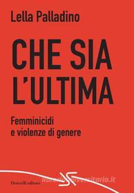 Ebook Che sia l'ultima di Lella Palladino edito da Donzelli Editore