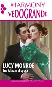 Ebook Sua altezza si sposa di Lucy Monroe edito da HarperCollins Italia