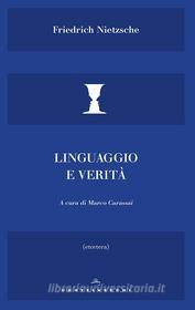Ebook Linguaggio e verità di Friedrich Nietzsche, Marco Carassai edito da Castelvecchi