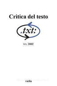 Ebook Critica del testo (2002) Vol. 5/3 di Autori Vari edito da Viella Libreria Editrice