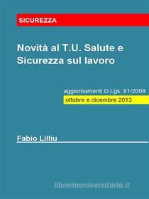 Ebook Novità al T.U. Salute e Sicurezza sul lavoro di Fabio Lilliu edito da Youcanprint