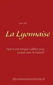Ebook La Lyonnaise di Louis Saïs edito da Books on Demand