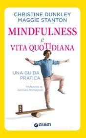 Ebook Mindfulness e vita quotidiana di Dunkley Cristine, Stanton Maggie edito da Giunti