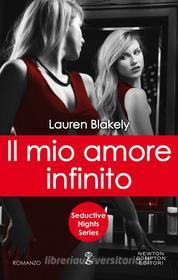 Ebook Il mio amore infinito di Lauren Blakely edito da Newton Compton Editori