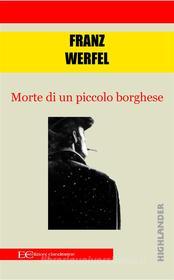 Ebook Morte di un piccolo borghese di Franz Werfel edito da Edizioni Clandestine
