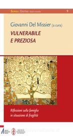 Ebook Vulnerabile e preziosa di Giovanni Del Missier edito da Edizioni Messaggero Padova