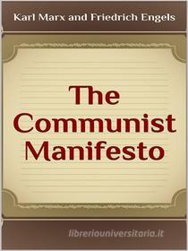 Ebook The Communist Manifesto di Karl Marx And Friedrich Engels edito da Maria
