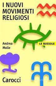 Ebook I nuovi movimenti religiosi di Andrea Molle edito da Carocci editore S.p.A.