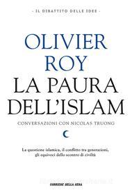Ebook Paura dell'islam di Olivier Roy edito da Corriere della Sera