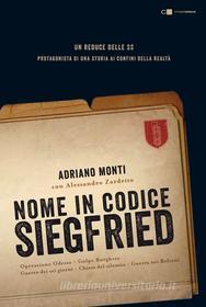 Ebook Nome in codice Siegfried di Adriano Monti, Alessandro Zardetto edito da Chiarelettere